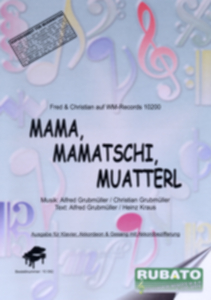 Mama, Mamatschi, Muatterl - cliccare qui