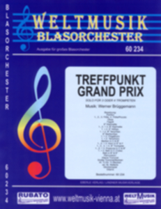 Treffpunkt Grand Prix (Solo f�r 3 oder 4 Trompeten), Blasmusik Gro�format - cliccare qui