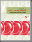 I Gotta Funk, Buddy - cliccare qui I Gotta Funk, Buddy - cliccare qui