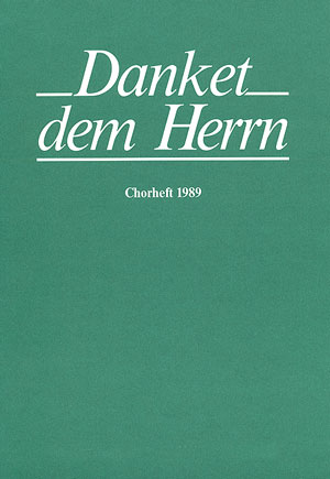 Danket dem Herrn. Chorbuch 1989 - cliccare qui Danket dem Herrn. Chorbuch 1989 - cliccare qui