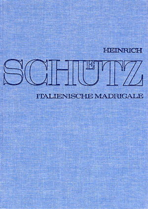 Stuttgarter Sch�tz-Ausgabe: Italienische Madrigale (Gesamtausgabe, Bd.1) - cliccare qui