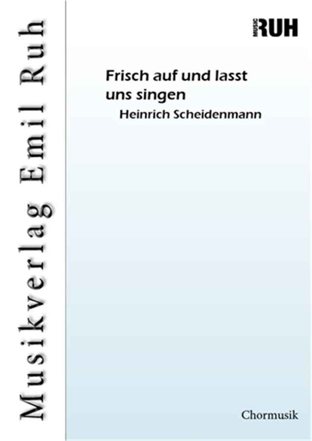 Frisch auf und lasst uns singen - cliccare qui Frisch auf und lasst uns singen - cliccare qui
