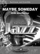 Maybe Someday - clicca qui