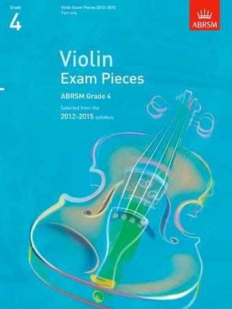 Violin Exam Pieces 20122015, ABRSM Grade 4, Part: Selected from the 2012-2015 syllabus - cliccare qui