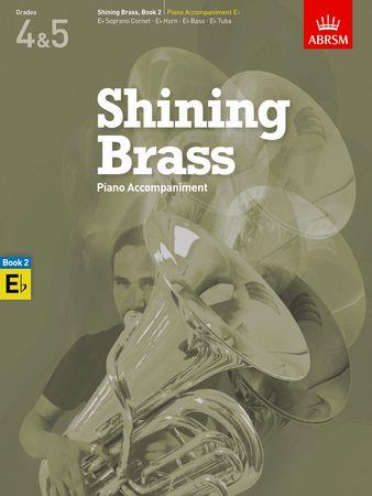 Shining Brass Book 2, Piano Accompaniment E flat: 18 Pieces for Brass, Grades 4 and 5 - cliccare qui