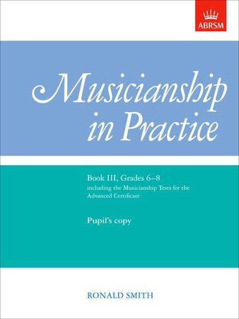 Musicianship in Practice Book 3, Grades 6-8: pupil's copy only - cliccare qui Musicianship in Practice Book 3, Grades 6-8: pupil's copy only - cliccare qui