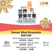 2011 WASBE Chiayi City, Taiwan: Taiwan Wind Ensemble - cliccare qui