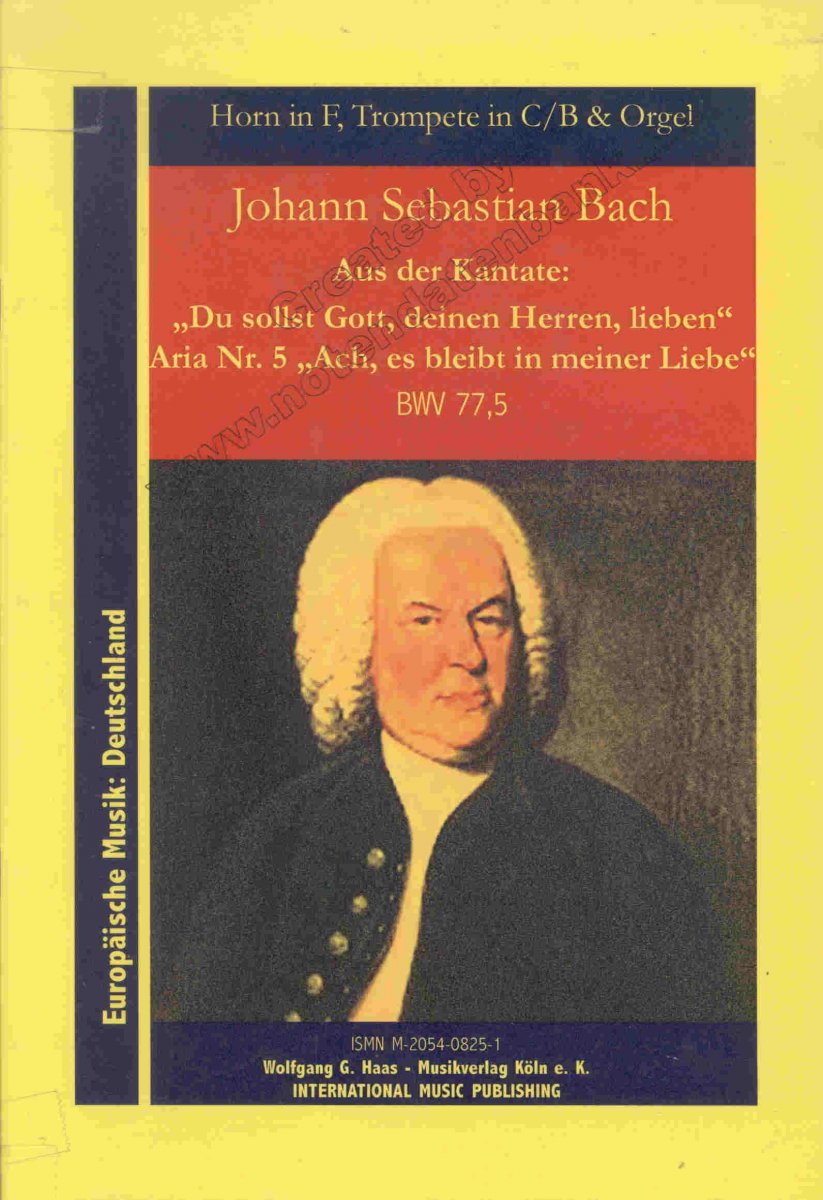 Ach, es bleibt in meiner Liebe (Aria #5 aus der Kantate 'Du sollst Gott, deinen Herren, lieben') - cliccare qui