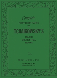Complete first Horn Parts to Peter Tchaikowsky's Major Orchestral Works - cliccare qui Complete first Horn Parts to Peter Tchaikowsky's Major Orchestral Works - cliccare qui