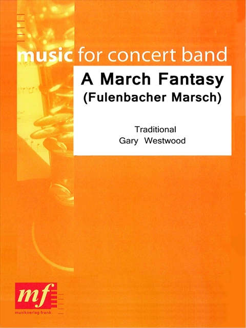 March Fantasy, A (Fulenbacher Marsch) - cliccare qui