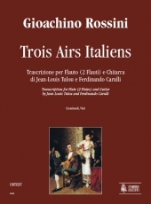 Trois Airs Italiens. Transcription by Jean-Louis Tulou and Ferdinando Carulli for Flute (2 Flutes) and Guitar - cliccare qui
