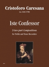 Iste Confessor. 9 two-part Compositions for Treble and Tenor Recorders - cliccare qui Iste Confessor. 9 two-part Compositions for Treble and Tenor Recorders - cliccare qui