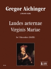 Laudes aeternae Virginis Mariae for 5 Recorders (SSATB) - cliccare qui Laudes aeternae Virginis Mariae for 5 Recorders (SSATB) - cliccare qui