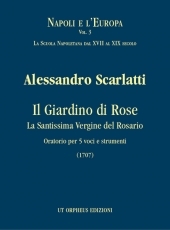 Il Giardino di Rose - La Santissima Vergine del Rosario. Oratorio for 5 Voices and Instruments. Critical Edition - cliccare qui Il Giardino di Rose - La Santissima Vergine del Rosario. Oratorio for 5 Voices and Instruments. Critical Edition - cliccare qui