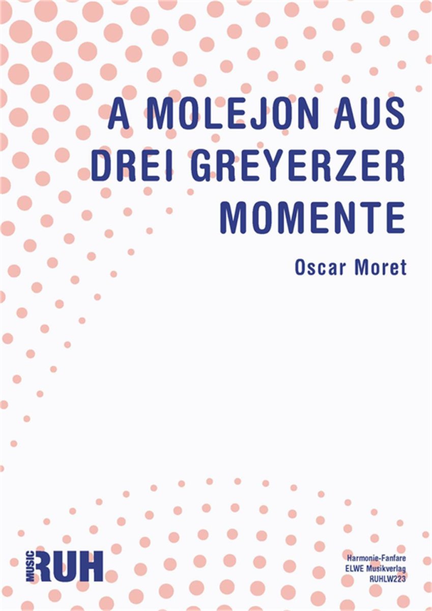 A Molejon aus drei 'Greyerzer Momente' - cliccare qui