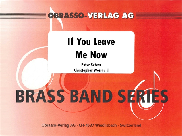 If You Leave Me Now - cliccare qui If You Leave Me Now - cliccare qui