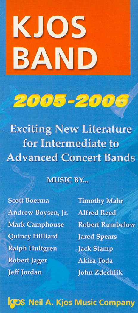 Kjos 2005-2006 Exciting New Literature for Intermdiate to Advanced Concert Bands - cliccare qui