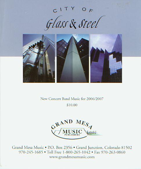 Grand Mesa 2006/2007: 'City of Glass and Steel' New Concert Band Music - cliccare qui