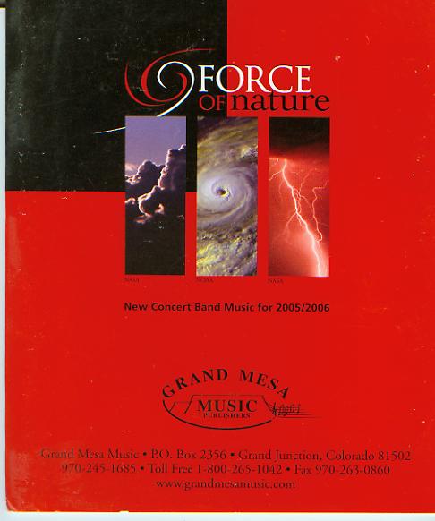 Grand Mesa 2005/2006: 'Force of nature' New Concert Band Music - cliccare qui Grand Mesa 2005/2006: 'Force of nature' New Concert Band Music - cliccare qui
