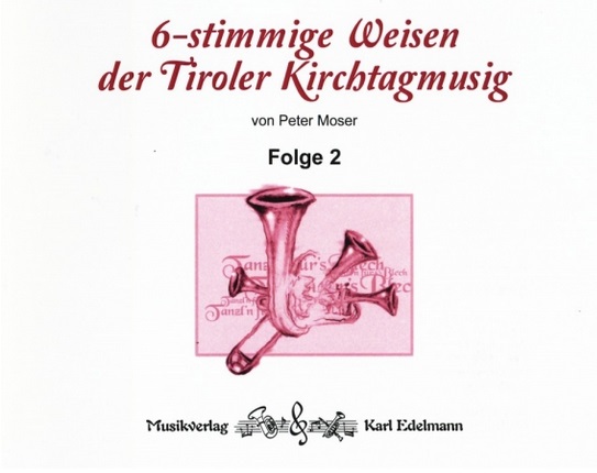 6-stimmige Weisen der Tiroler Kirchtagmusig #2 - cliccare qui 6-stimmige Weisen der Tiroler Kirchtagmusig #2 - cliccare qui