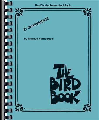 Charlie Parker Real Book, The (The Bird Book E-Flat Instruments) - cliccare qui Charlie Parker Real Book, The (The Bird Book E-Flat Instruments) - cliccare qui