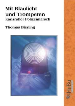 Mit Blaulicht und Trompeten (Karlsruher Polizeimarsch) - clicca qui