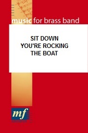 Sit Down You're Rocking the Boat - clicca qui