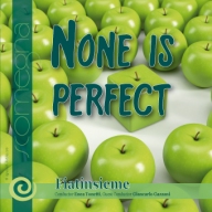 None is Perfect - clicca qui