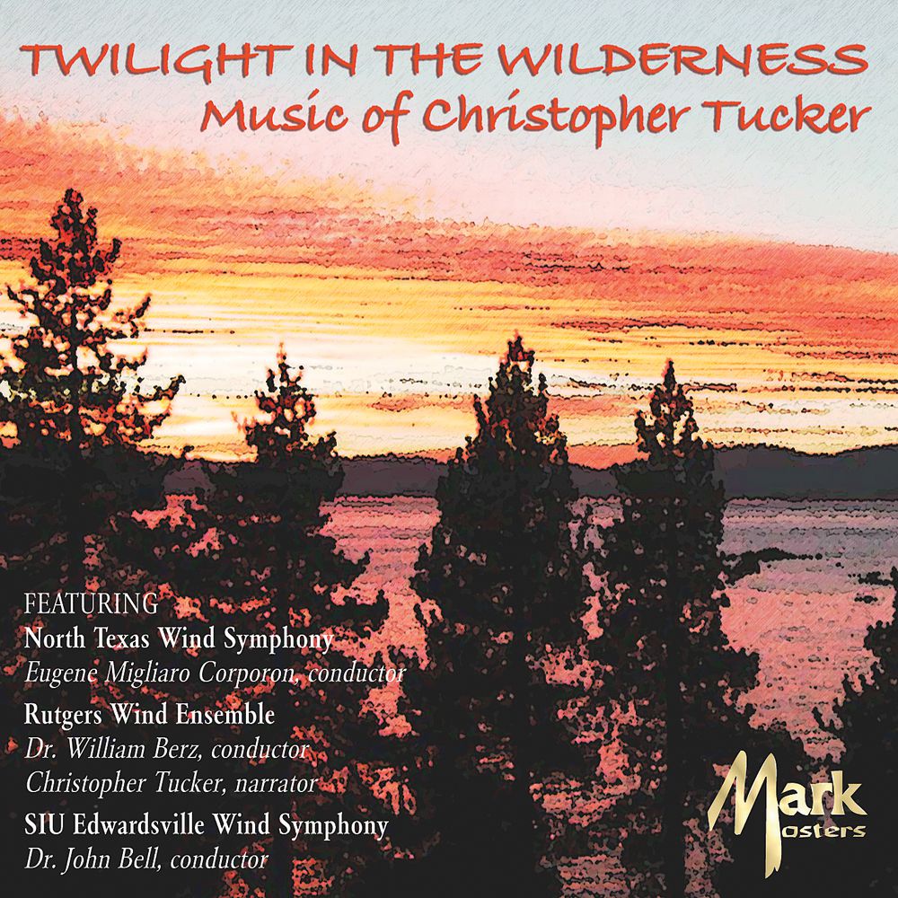 Twilight in the Wilderness: Music of Christopher Tucker - cliccare qui