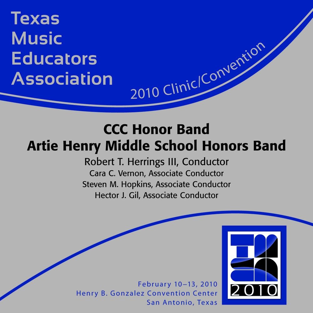 2010 Texas Music Educators Association: CCC Honor Band Artie Henry Middle School Honors Band - cliccare qui