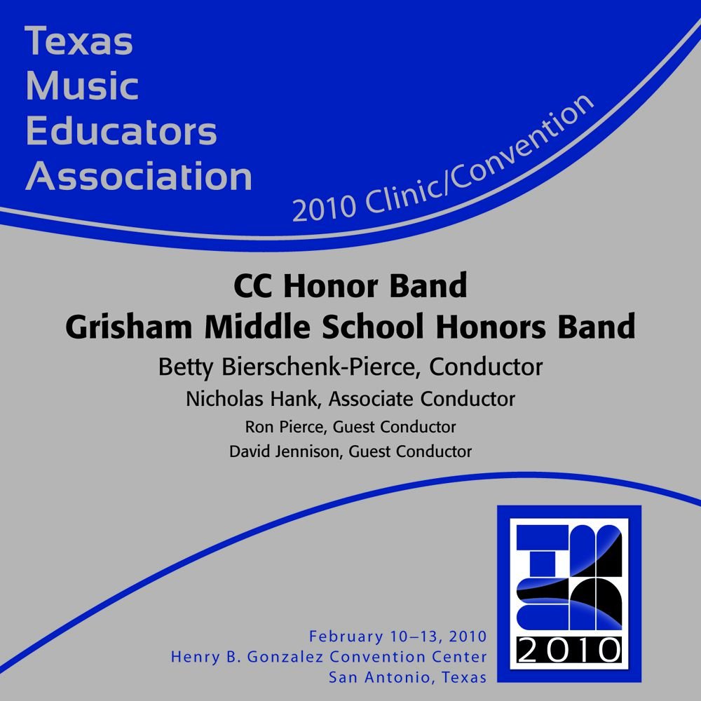 2010 Texas Music Educators Association: CC Honor Band Grisham Middle School Honors Band - cliccare qui