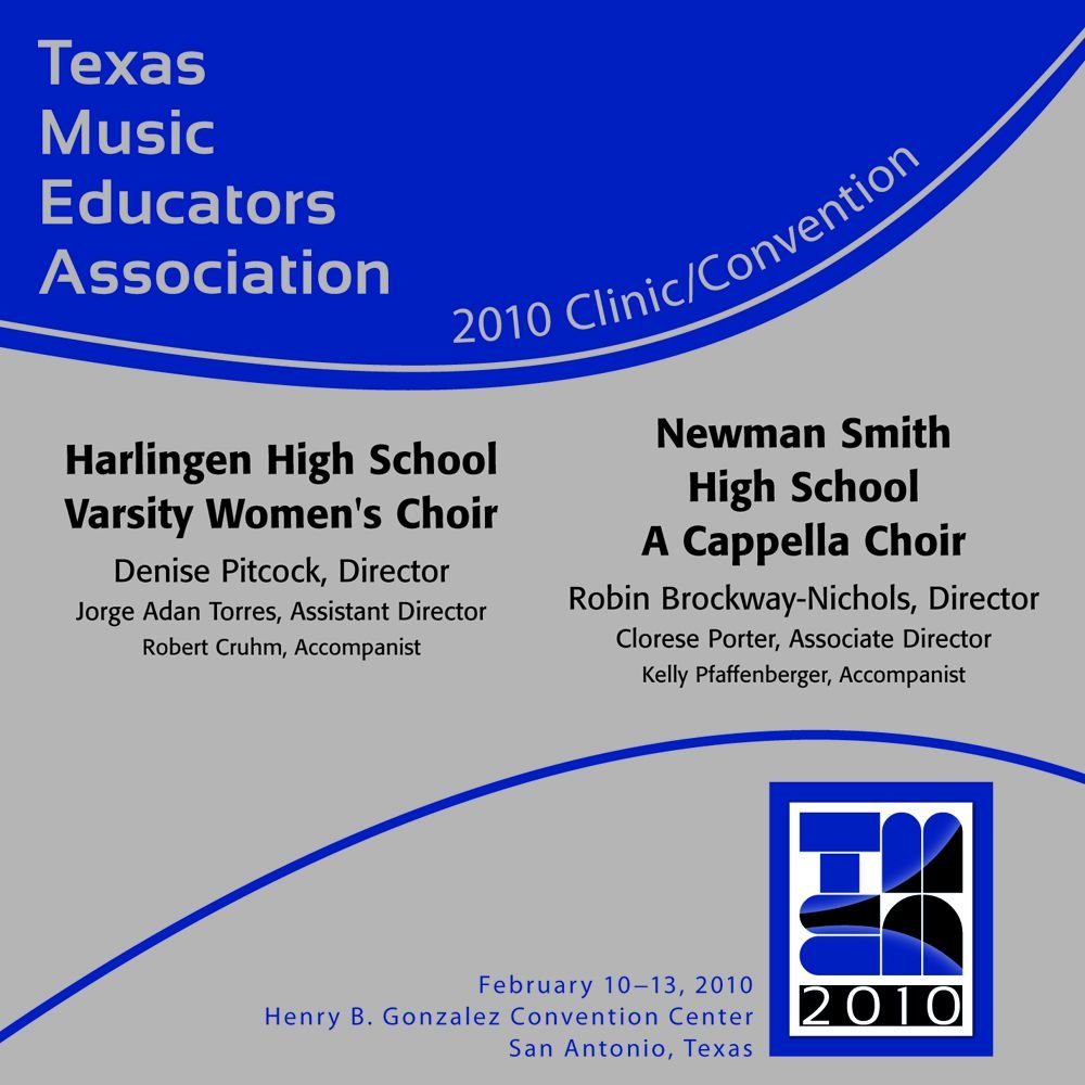 2010 Texas Music Educators Association: Harlingen HS Varsity Women's Choir and Newman Smith HS A Cappella Choir - cliccare qui