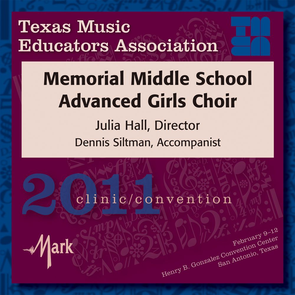 2011 Texas Music Educators Association: Memorial Middle School Advanced Girls Choir - cliccare qui