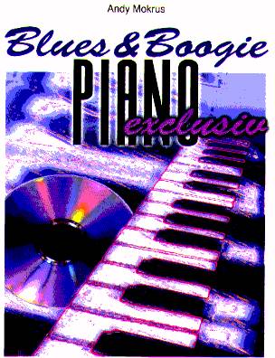 BLUES AND BOOGIE PIANO EXCLUSIV - cliccare qui BLUES AND BOOGIE PIANO EXCLUSIV - cliccare qui