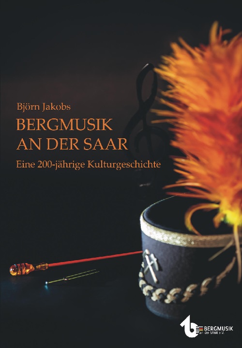 Bergmusik an der Saar (Eine 200jährige Kulturgeschichte) - cliccare qui Bergmusik an der Saar (Eine 200jährige Kulturgeschichte) - cliccare qui