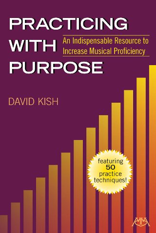 Practicing with Purpose (An Indispensable Resource to Increase Musical Proficiency) - cliccare qui