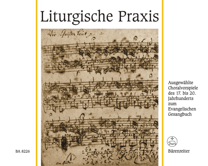 Liturgische Praxis. Ausgewählte Choralvorspiele des 17. bis 20. Jahrhunderts zum Evangelischen Gesangbuch - cliccare qui Liturgische Praxis. Ausgewählte Choralvorspiele des 17. bis 20. Jahrhunderts zum Evangelischen Gesangbuch - cliccare qui