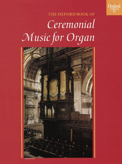 Oxford Book of Ceremonial Music for Organ, The - cliccare qui